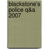 Blackstone's Police Q&A 2007