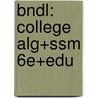Bndl: College Alg+Ssm 6e+Edu door Richard N. Aufmann
