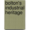 Bolton's Industrial Heritage door Bill Jones