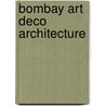 Bombay Art Deco Architecture door Navin Ramani