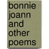Bonnie Joann And Other Poems