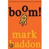 Boom!: Or 70,000 Light Years door Mark Haddon