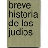 Breve Historia De Los Judios door Pedro Juan Cavero Coll