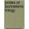 Brides of Bonneterre Trilogy by Kaye Dascus