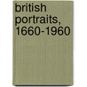 British Portraits, 1660-1960 door Sir Roy Strong