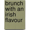 Brunch With An Irish Flavour by Alacoque Meehan
