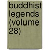 Buddhist Legends (Volume 28) door Buddhaghosa