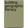 Building Geographic Literacy door Jr. Stansfield