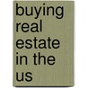Buying Real Estate In The Us door Dale Walters