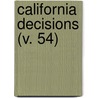 California Decisions (V. 54) door California Supreme Court