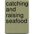 Catching and Raising Seafood