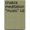 Chakra Meditation "Music" Cd door Merlins Magic