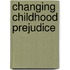 Changing Childhood Prejudice