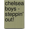 Chelsea Boys - Steppin' Out! by Glen Hanson
