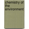 Chemistry Of The Environment door William M. Stigliani