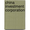 China Investment Corporation by John McBrewster