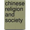 Chinese Religion and Society door Onbekend