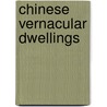 Chinese Vernacular Dwellings door Shan Deqi