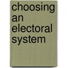 Choosing An Electoral System door Bernard Grofman