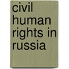 Civil Human Rights In Russia door David Stove
