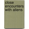 Close Encounters With Aliens door Janna Silverstein