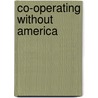 Co-Operating Without America by Stefan Brem