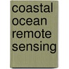 Coastal Ocean Remote Sensing by Zhongping Lee