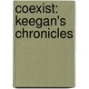 Coexist: Keegan's Chronicles by Julia Crane
