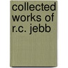 Collected Works of R.C. Jebb door Sir Richard C. Jebb
