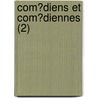 Com?Diens Et Com?Diennes (2) by Francisque Sarcey