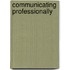 Communicating Professionally