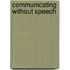 Communicating Without Speech