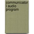 Communicator I Audio Program