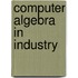 Computer Algebra in Industry