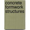 Concrete Formwork Structures door Hanna S. Hanna