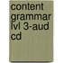 Content Grammar Lvl 3-Aud Cd