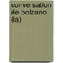 Conversation De Bolzano (La)