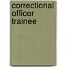 Correctional Officer Trainee by Learning Corp Natl