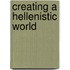 Creating A Hellenistic World