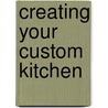 Creating Your Custom Kitchen door Tina Skinner
