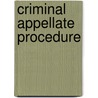 Criminal Appellate Procedure by James A. Strazzella