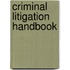 Criminal Litigation Handbook