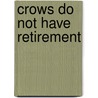 Crows Do Not Have Retirement door David Zieroth