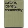 Culture, Identity, Commodity by Tseen Khoo