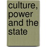 Culture, Power And The State door Prasenjit Duara