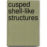Cusped Shell-Like Structures door George Jaiani