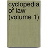 Cyclopedia Of Law (Volume 1) door Charles Erehart Chadman