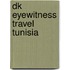 Dk Eyewitness Travel Tunisia