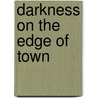 Darkness On The Edge Of Town door Brian Keene