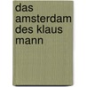 Das Amsterdam des Klaus Mann by Bodo Plachta